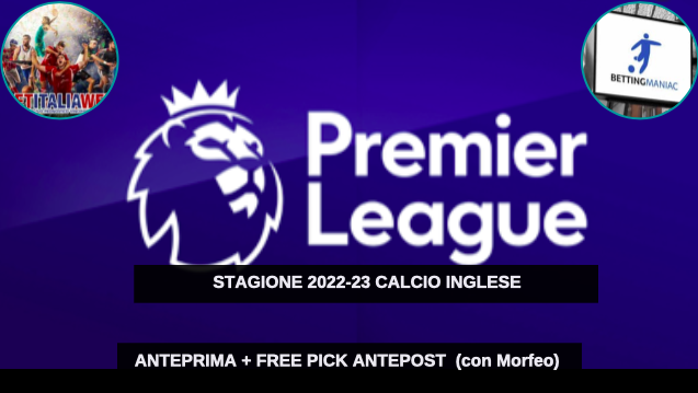 Pronostici Premier League: VIDEO anteprima con free pick antepost sulla stagione 2022-23