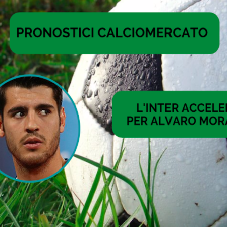 Pronostici Calciomercato: l’Inter accende il derby col Milan per Morata. Balogun, Beto e Taremi le alternative nerazzurre