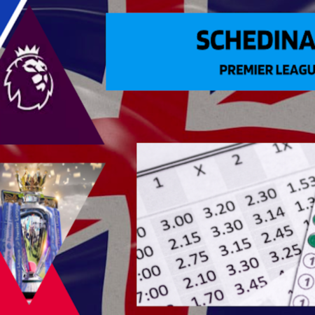 Schedina Premier League: i nostri pronostici sul calcio inglese con la Multipla quota @4.43 per la 1a giornata