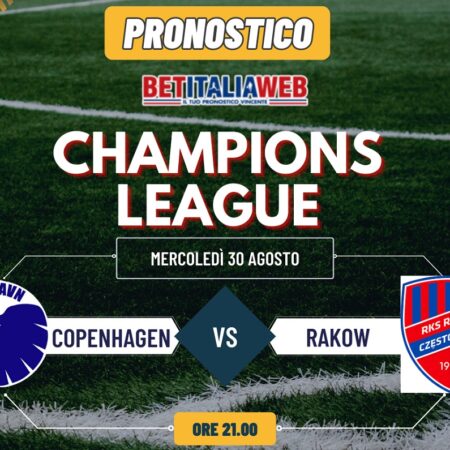 Pronostico Copenaghen-Rakow di Champions League, quote scommesse e risultato esatto