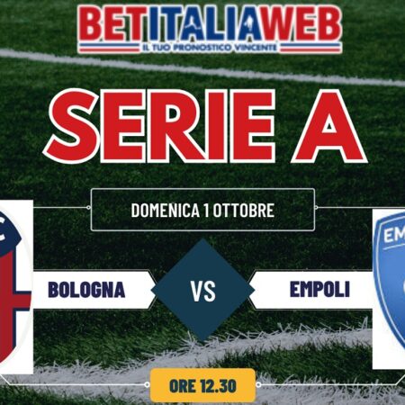 Bologna-Empoli di Serie A, pronostico gratuito, quote scommesse e probabili formazioni