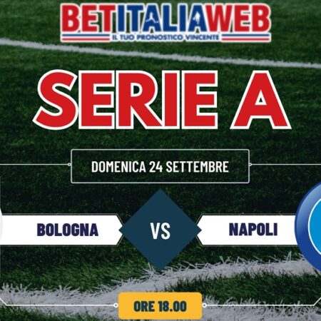 Pronostico Bologna-Napoli di Serie A, risultato esatto e quote scommesse