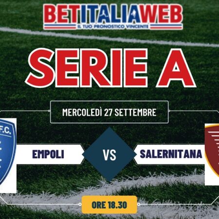Empoli-Salernitana di Serie A, pronostico gratuito, quote scommesse e probabili formazioni