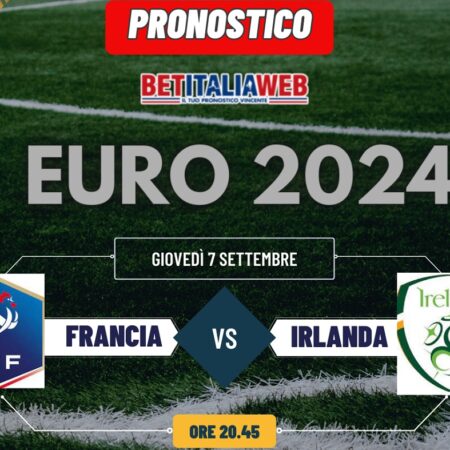 Pronostico Francia-Irlanda Euro 2024, quote scommesse e possibile risultato finale