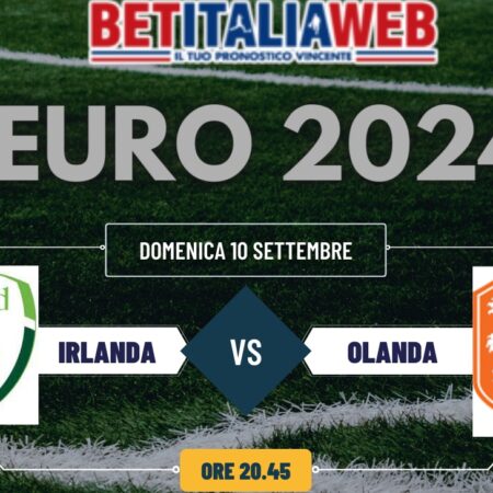 Pronostici Euro 2024: Irlanda-Olanda, match del Gruppo B di domenica 10 settembre 2023