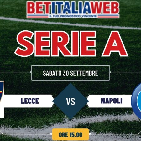 Lecce-Napoli di Serie A, pronostico gratuito, risultato esatto e quote scommesse