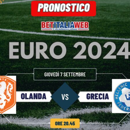 Pronostico Olanda-Grecia, Gruppo B Euro 2024, quote scommesse e probabili formazioni