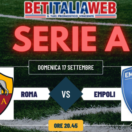 Roma-Empoli, pronostico, risultato esatto e quote scommesse