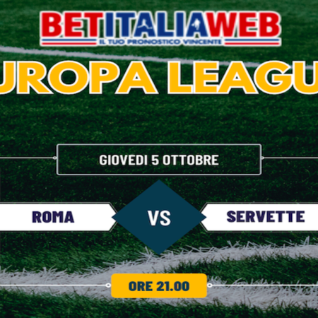 Pronostico Roma-Servette: 2° giornata Europa League, pronostico gratuito, risultato esatto e quote