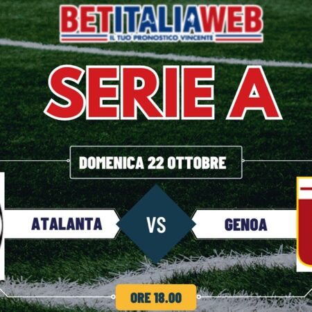 Pronostico Atalanta-Genoa di Serie A, risultato esatto e quota scommesse