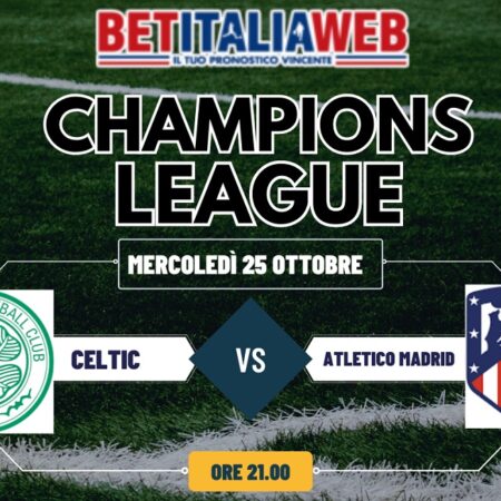 Pronostico Celtic-Atletico Madrid di Champions League, risultato esatto e quota scommesse