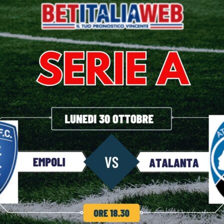 Empoli-Atalanta di Serie A, pronostico e quote scommesse