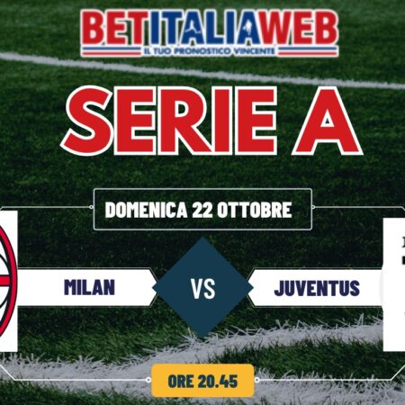 Pronostico Milan-Juventus, big match di Serie A del 22 ottobre 2023