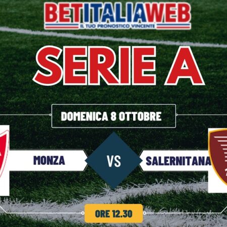 Monza-Salernitana quote scommesse, risultato esatto e pronostico gratuito