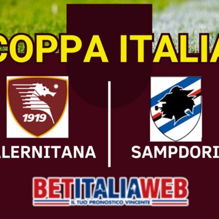 Salernitana-Sampdoria di Coppa Italia, quote scommesse e pronostico gratuito