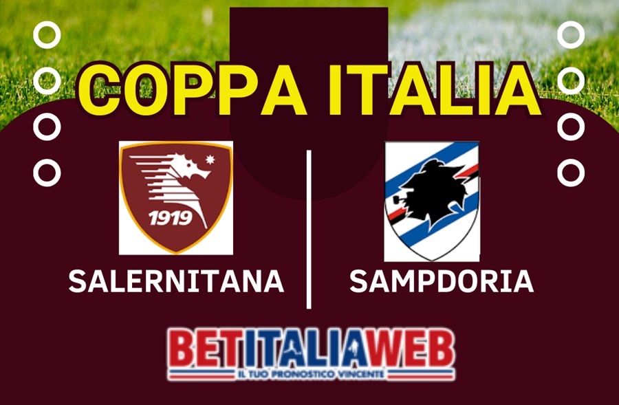 Pronostico Salernitana-Sampdoria di Coppa Italia