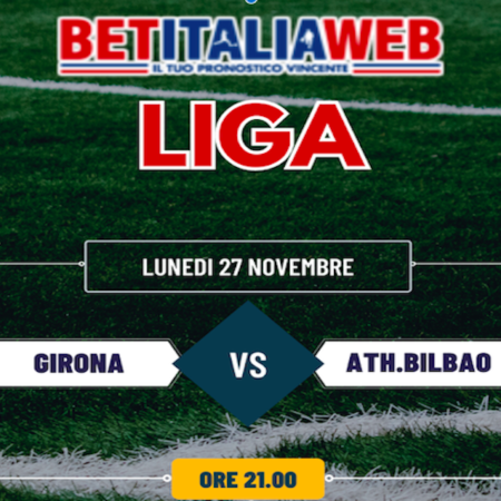 Pronostico Girona-Athletic Bilbao e analisi sulle partite della 14a giornata di Liga spagnola
