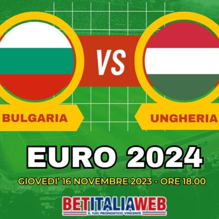 Pronostico Bulgaria-Ungheria di Euro 2024, risultato esatto e quote scommesse