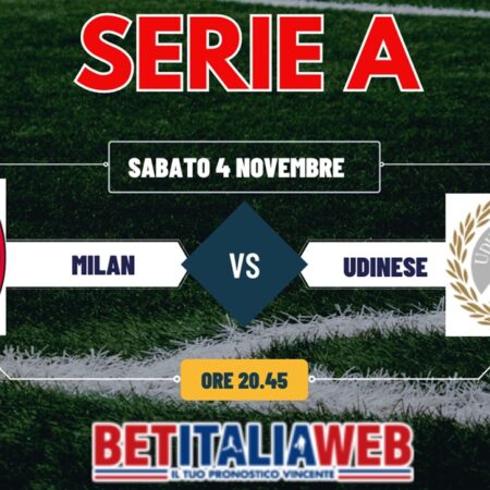 Pronostico Milan-Udinese di Serie A, pronostico special gratis, probabili formazioni e risultato esatto