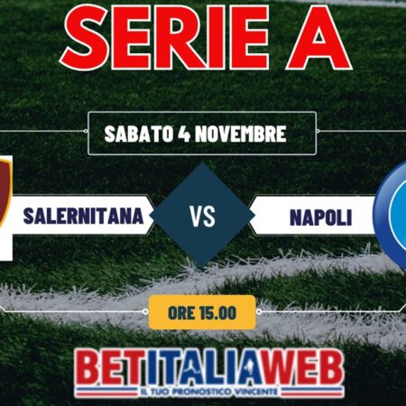 Pronostico Salernitana-Napoli di Serie A, risultato esatto, quote scommesse e probabili formazioni