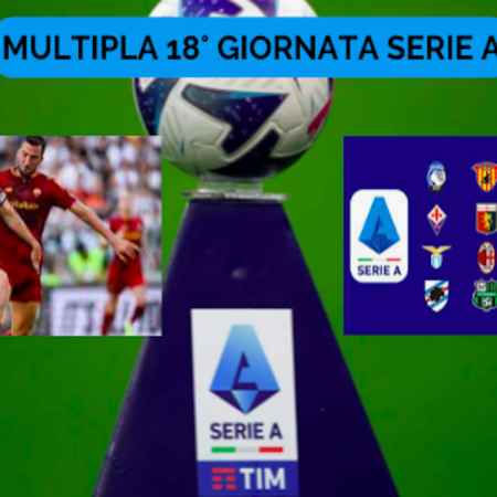 Pronostici Serie A: Schedina 18° giornata. Multipla Quota @4.27 sul campionato di calcio italiano