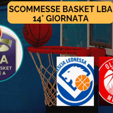 Pronostici Basket LBA 2023-24: programma, quote e scommesse sulla 14a giornata del campionato di pallacanestro in Italia