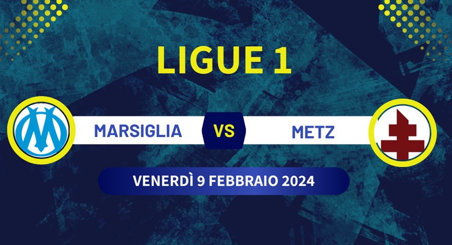 Pronostico Marsiglia-Metz di Ligue 1