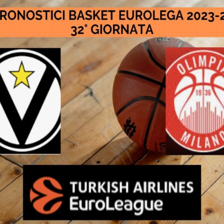 Pronostici Basket Eurolega 2023/24: 32a giornata con Zalgiris-Olimpia Milano e Virtus Bologna-Panathinaikos