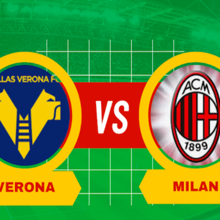 Pronostico Verona-Milan: formazioni, quote, guida tv e scommesse Serie A
