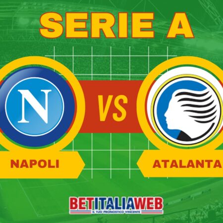 Pronostico Napoli-Atalanta, quote scommesse e risultato esatto
