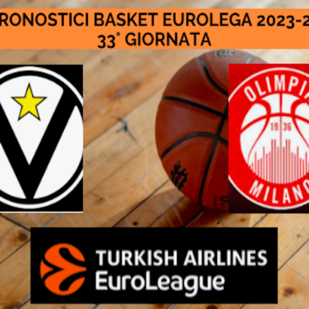 Pronostici Basket Eurolega 2023/24: 33a giornata col derby Olimpia Milano-Virtus Bologna