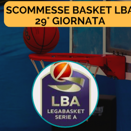 Pronostici Basket LBA 2023-24: programma, quote e scommesse sulla 29a giornata del campionato pallacanestro in Italia