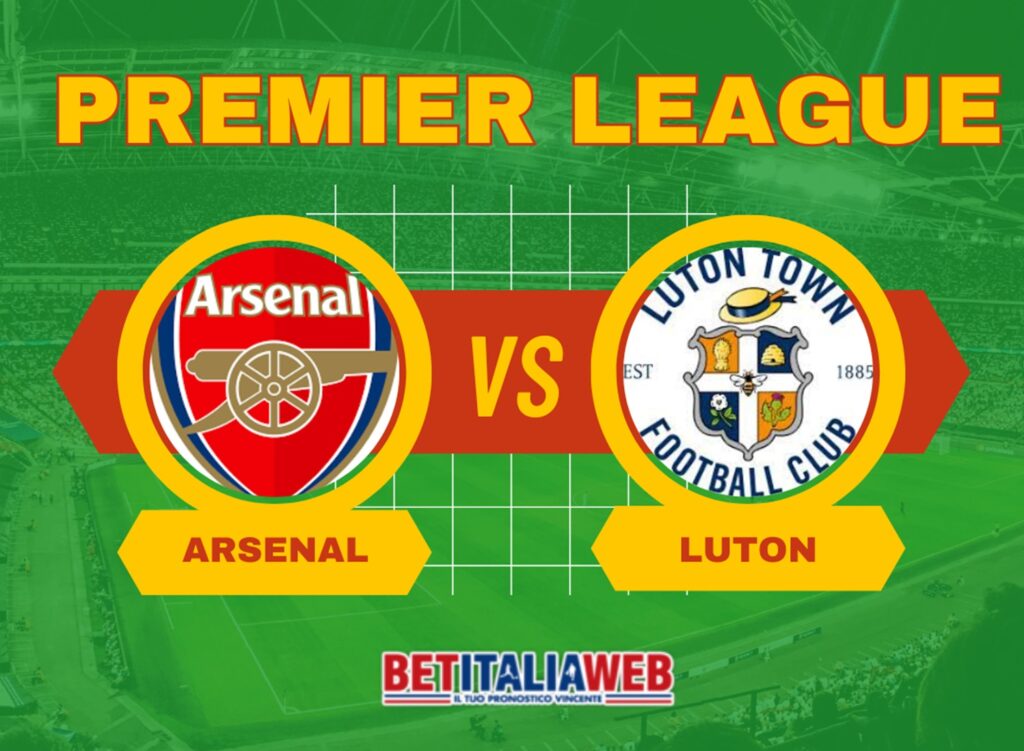 Pronostico Arsenal-Luton di Premier League
