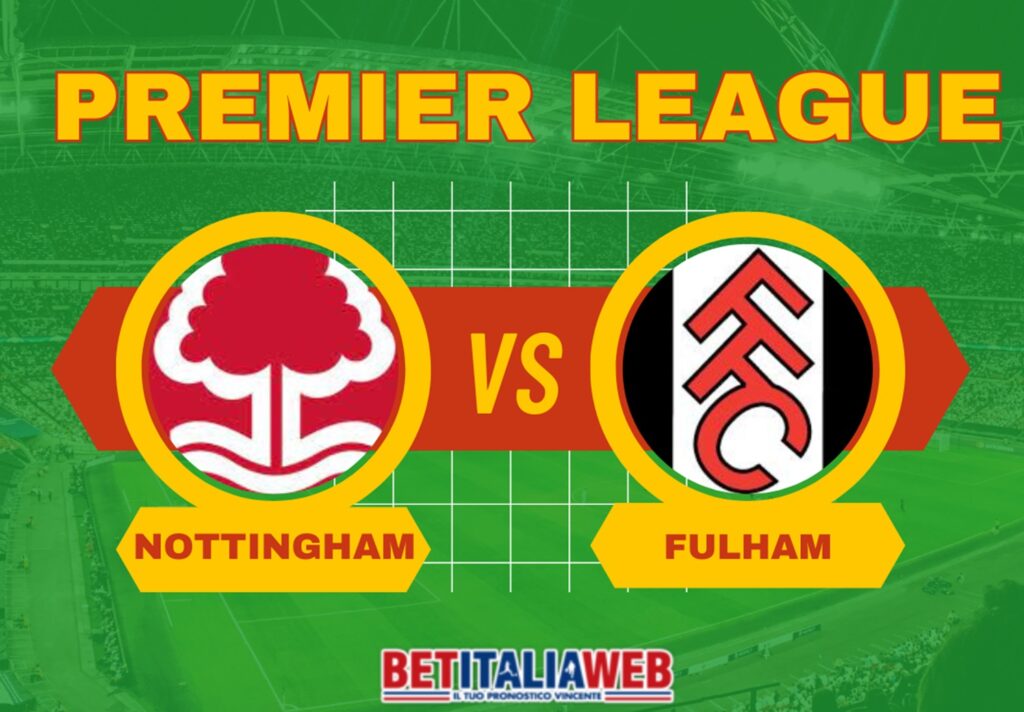 Pronostico Nottingham-Fulham di Premier League