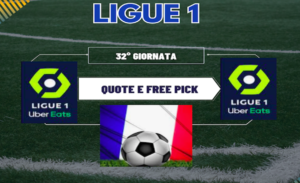 Pronostici Ligue 1 2023-24 32a giornata