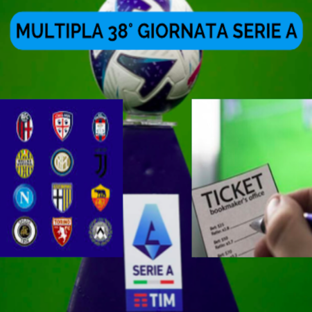 Pronostici Serie A: Schedina 38° giornata. Multipla Quota @4.30 sull’ultima giornata di campionato