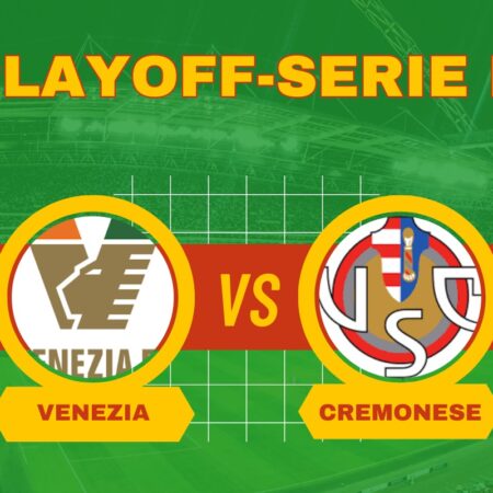 Pronostico Venezia-Cremonese, PlayOff Serie B del 02/06/2024