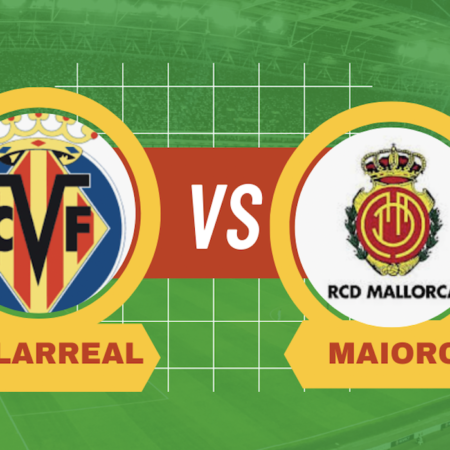 Pronostico Villarreal-Maiorca: probabili formazioni, migliori quote e scommesse sulla 20° giornata de La Liga