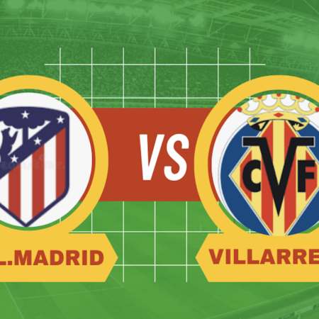 Pronostico Atletico Madrid-Villarreal: probabili formazioni, migliori quote e scommesse 21° giornata de La Liga
