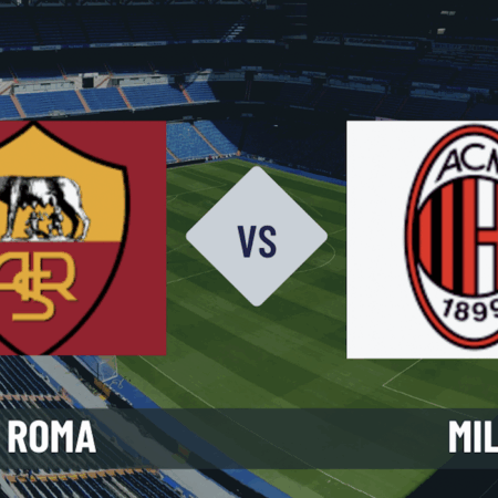 Pronostico Roma-Milan: le scommesse sul big match della 37° giornata di Serie A del 18-05-25
