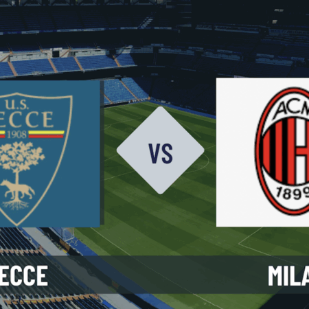 Pronostico Lecce-Milan: le scommesse sulla Serie A del 29-08-2025. Partita da non sbagliare per i rossoneri