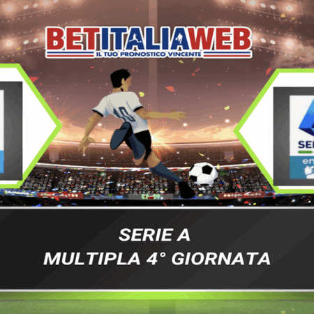 Pronostici Serie A: la multipla della 4° giornata del campionato di calcio italiano. Schedina quota @5.43