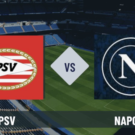 Pronostico PSV-Napoli: probabili formazioni, quote, guida tv e scommesse sulla 3° giornata di Champions League