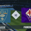 Pronostico Lecce-Fiorentina: analisi e scommesse sul posticipo della 33° giornata di Serie A del 20-04-2026