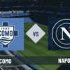 Pronostico Como-Napoli: big match della 35° giornata di Serie A di sabato 2 maggio 2026