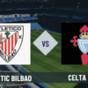 Pronostico Athletic Bilbao-Celta Vigo: analisi, formazioni, guida tv e scommesse 37° giornata Liga del 17-05-2026