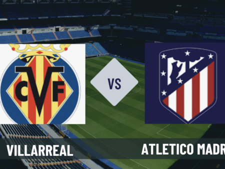 Pronostico Villarreal-Atletico Madrid: analisi, quote e scommesse 38° giornata di Liga, ultimo turno del 24-05-2026