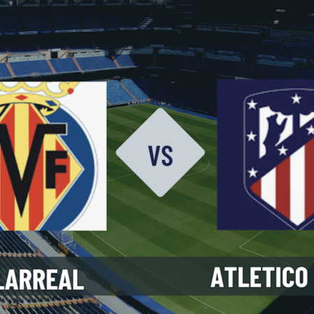 Pronostico Villarreal-Atletico Madrid: analisi, quote e scommesse 38° giornata di Liga, ultimo turno del 24-05-2026