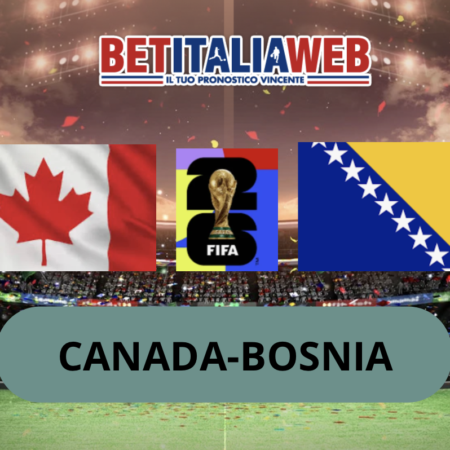 Pronostico Canada-Bosnia: analisi, probabili formazioni, guida tv, quote e scommesse Mondiali di calcio del 12-06-2026
