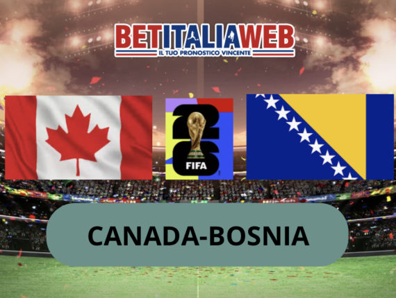 Pronostico Canada-Bosnia: analisi, probabili formazioni, guida tv, quote e scommesse Mondiali di calcio del 12-06-2026
